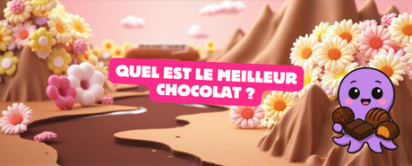 Quel est le meilleur chocolat ?