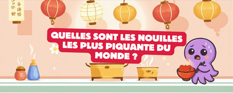  nouilles les plus piquantes du monde 