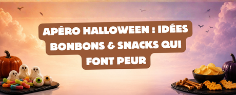 Apéro Halloween : idées bonbons & snacks qui font peur