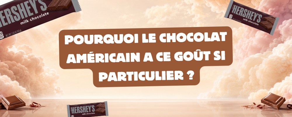 Pourquoi le chocolat américain a ce goût si particulier ?