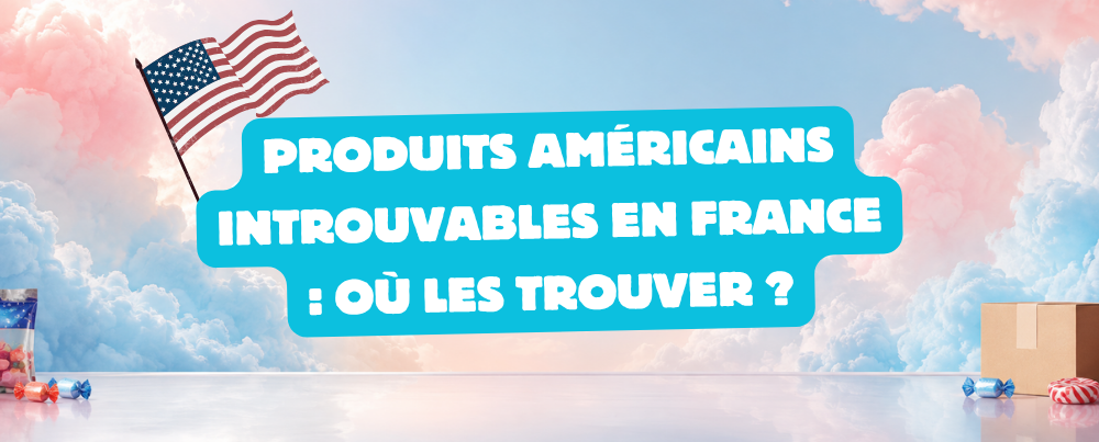 Produits américains introuvables en France : où les trouver ?