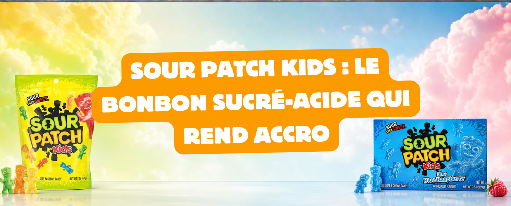 Sour Patch Kids : le bonbon sucré-acide qui rend accro