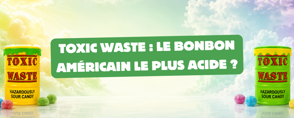 Toxic Waste : le bonbon américain le plus acide ?