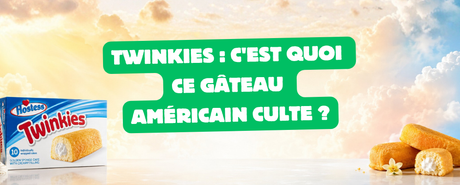 Twinkies : c'est quoi ce gâteau américain culte ?