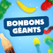 Bonbons géants